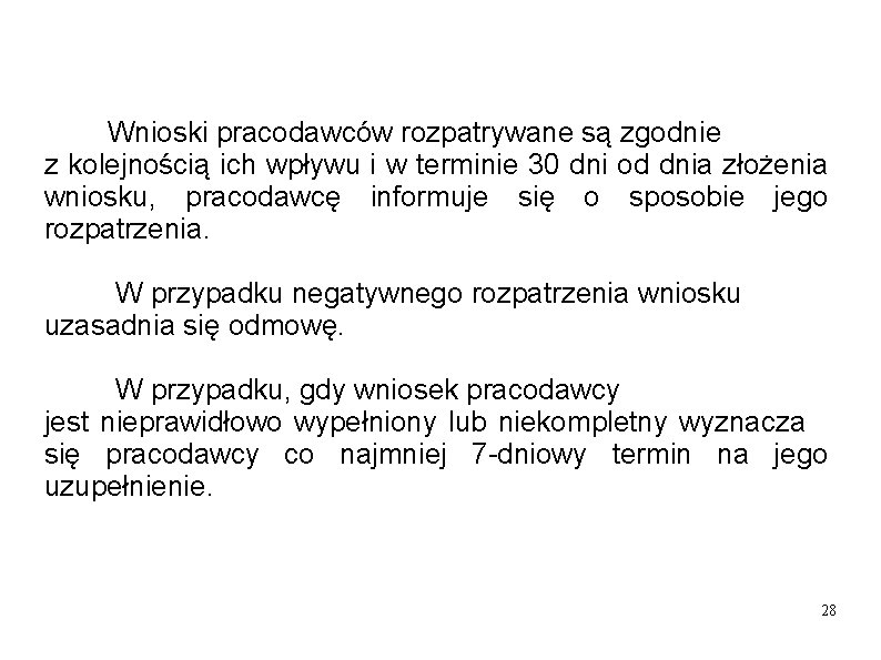  Wnioski pracodawców rozpatrywane są zgodnie z kolejnością ich wpływu i w terminie 30