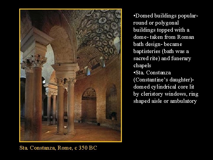  • Domed buildings popularround or polygonal buildings topped with a dome- taken from