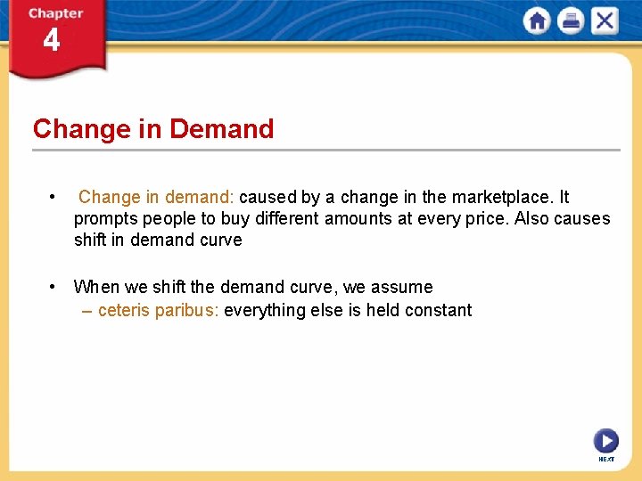 Change in Demand • Change in demand: caused by a change in the marketplace.