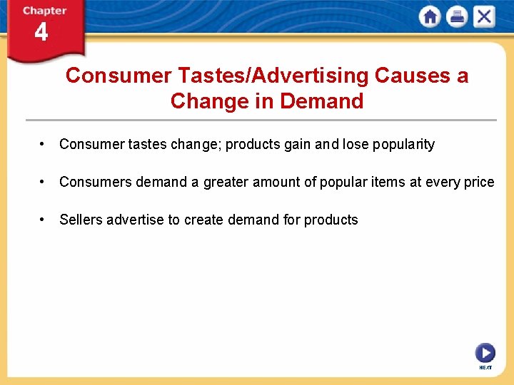 Consumer Tastes/Advertising Causes a Change in Demand • Consumer tastes change; products gain and