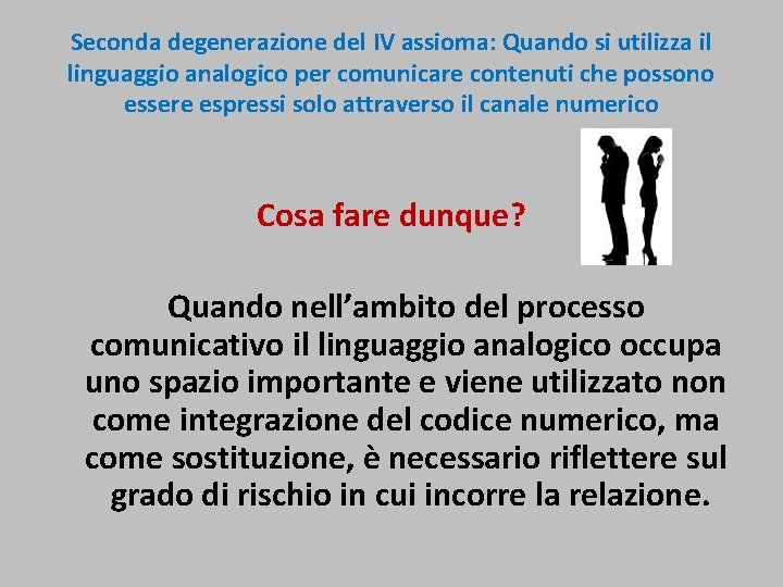 Seconda degenerazione del IV assioma: Quando si utilizza il linguaggio analogico per comunicare contenuti