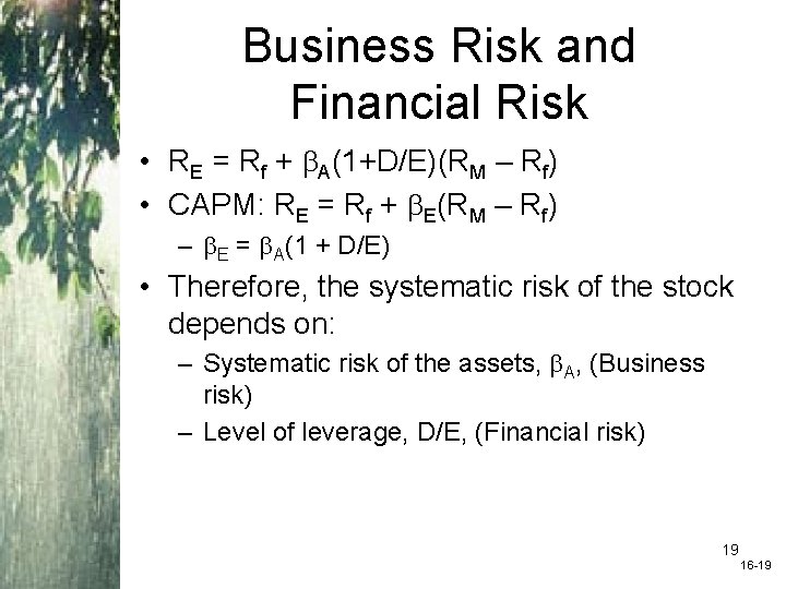 Business Risk and Financial Risk • RE = Rf + A(1+D/E)(RM – Rf) •