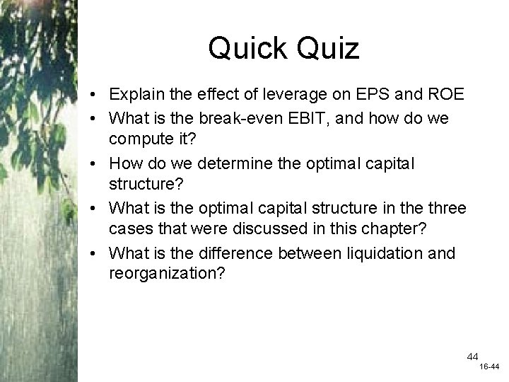 Quick Quiz • Explain the effect of leverage on EPS and ROE • What