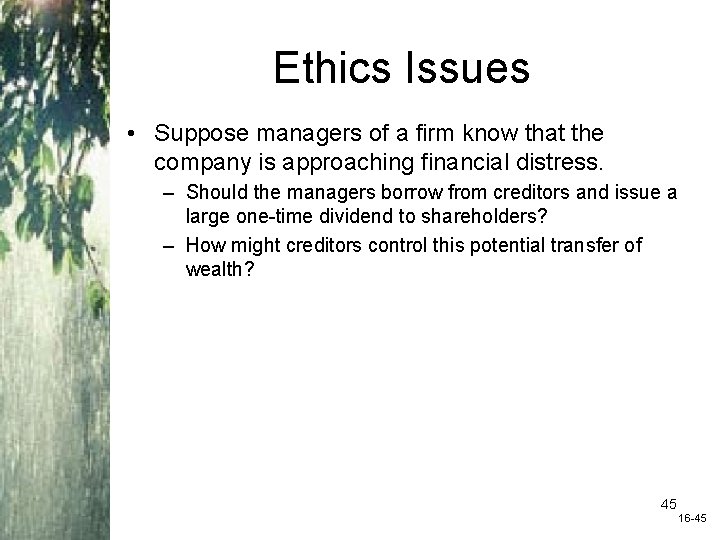 Ethics Issues • Suppose managers of a firm know that the company is approaching