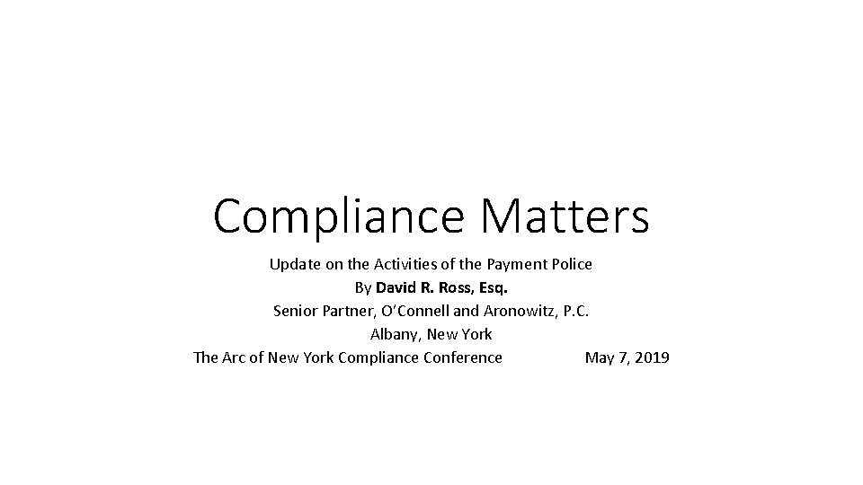 Compliance Matters Update on the Activities of the Payment Police By David R. Ross,