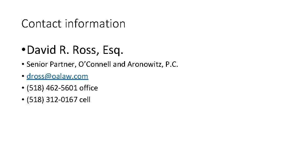 Contact information • David R. Ross, Esq. • Senior Partner, O’Connell and Aronowitz, P.