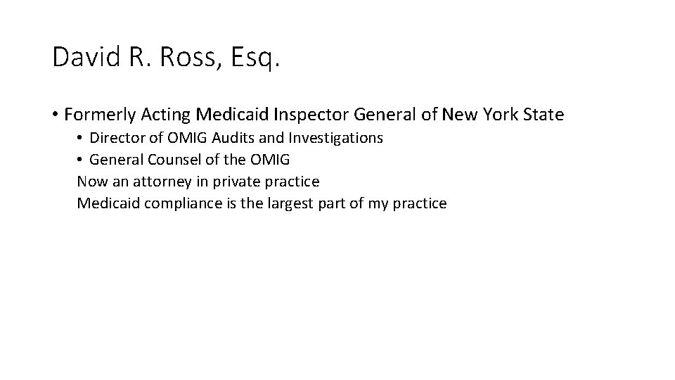 David R. Ross, Esq. • Formerly Acting Medicaid Inspector General of New York State