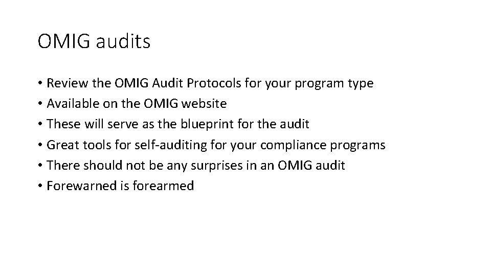 OMIG audits • Review the OMIG Audit Protocols for your program type • Available