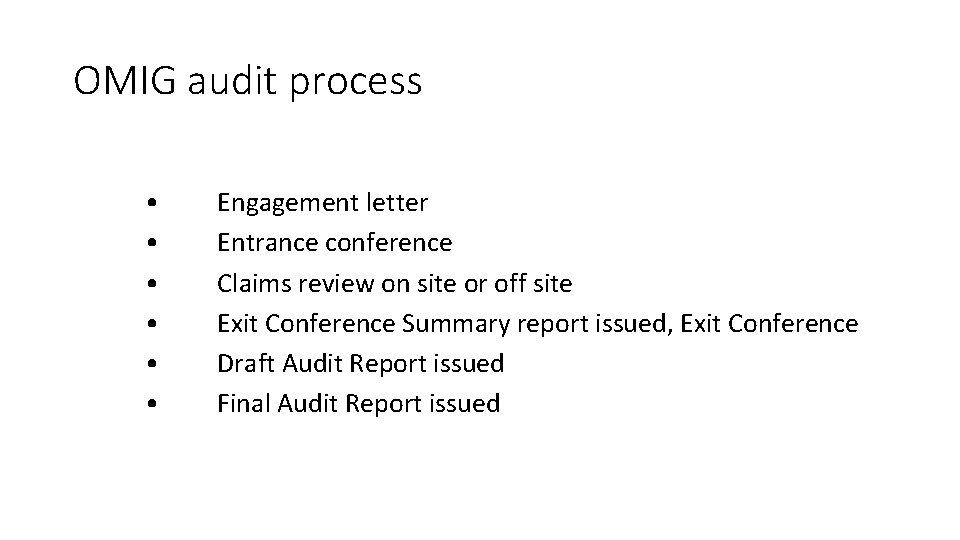 OMIG audit process • • • Engagement letter Entrance conference Claims review on site