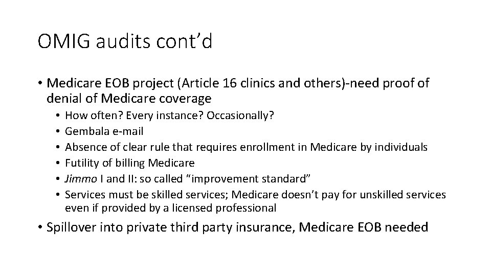 OMIG audits cont’d • Medicare EOB project (Article 16 clinics and others)-need proof of