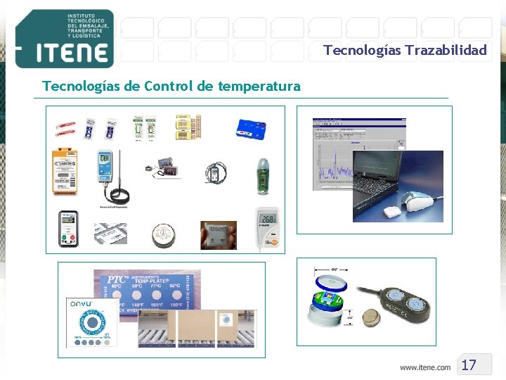 Tecnologías Trazabilidad Tecnologías de Control de temperatura 17 