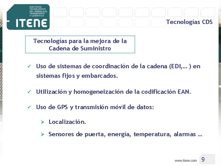 Tecnologías CDS Tecnologías para la mejora de la Cadena de Suministro ü Uso de