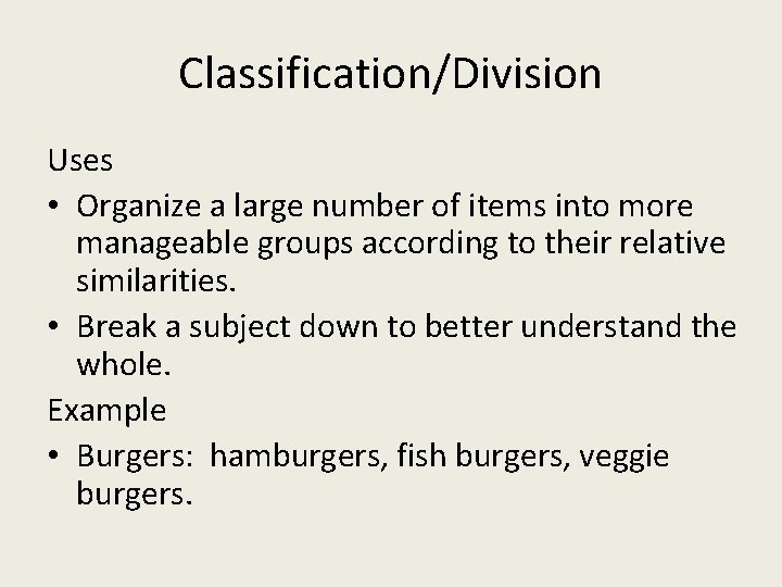 Classification/Division Uses • Organize a large number of items into more manageable groups according