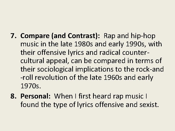 7. Compare (and Contrast): Rap and hip-hop music in the late 1980 s and