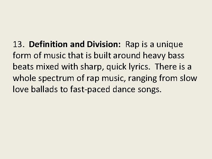 13. Definition and Division: Rap is a unique form of music that is built