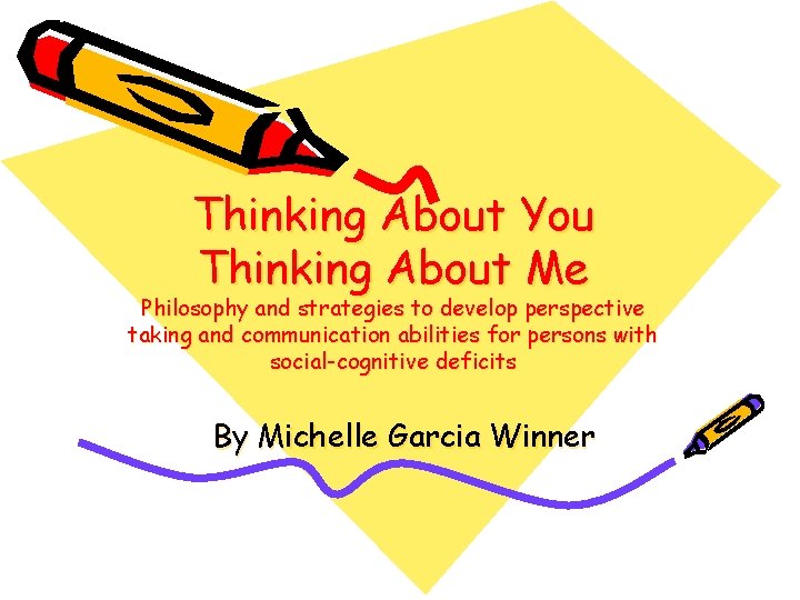 Thinking About You Thinking About Me Philosophy and strategies to develop perspective taking and