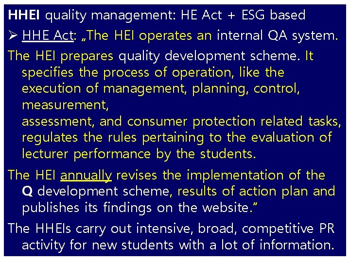 HHEI quality management: HE Act + ESG based Ø HHE Act: „The HEI operates