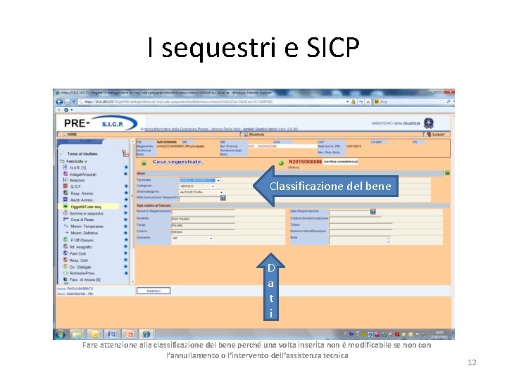 I sequestri e SICP Classificazione del bene D a t i Fare attenzione alla