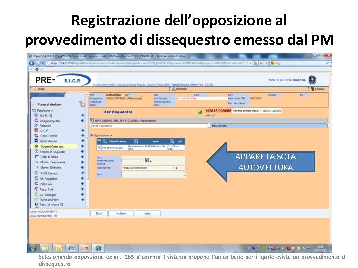 Registrazione dell’opposizione al provvedimento di dissequestro emesso dal PM APPARE LA SOLA AUTOVETTURA Selezionando