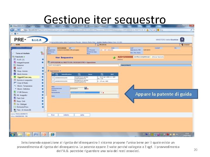 Gestione iter sequestro Appare la patente di guida Selezionando opposizione al rigetto del dissequestro