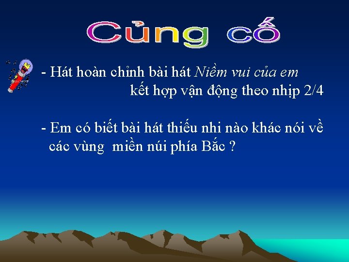 - Hát hoàn chỉnh bài hát Niềm vui của em kết hợp vận động