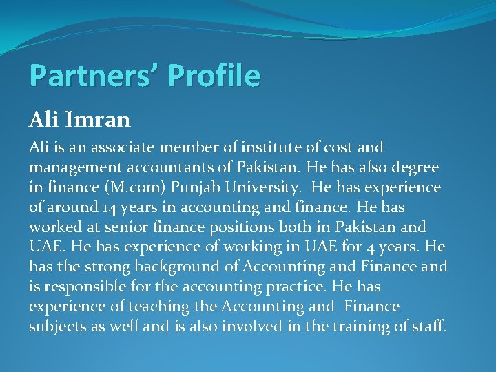 Partners’ Profile Ali Imran Ali is an associate member of institute of cost and