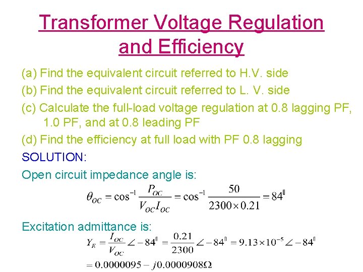 Transformer Voltage Regulation and Efficiency (a) Find the equivalent circuit referred to H. V.