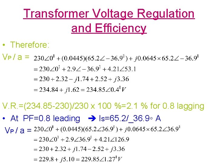 Transformer Voltage Regulation and Efficiency • Therefore: VP / a = V. R. =(234.