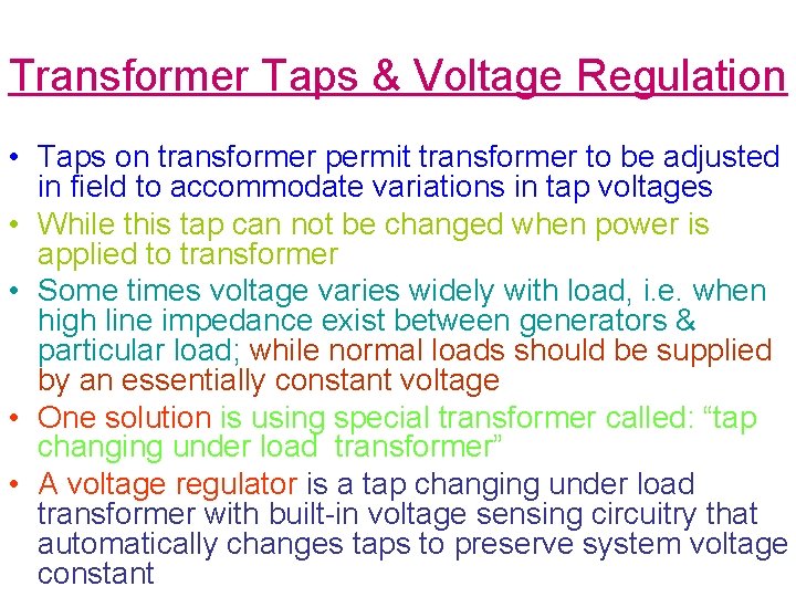 Transformer Taps & Voltage Regulation • Taps on transformer permit transformer to be adjusted