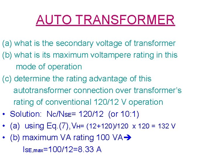 AUTO TRANSFORMER (a) what is the secondary voltage of transformer (b) what is its
