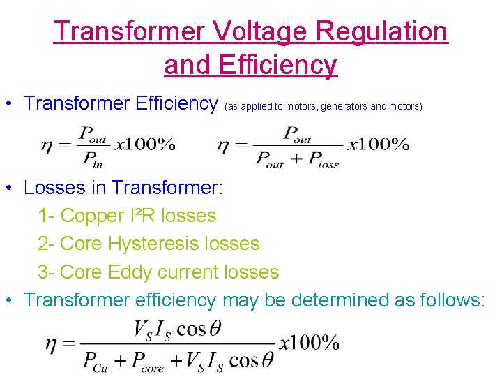 Transformer Voltage Regulation and Efficiency • Transformer Efficiency (as applied to motors, generators and