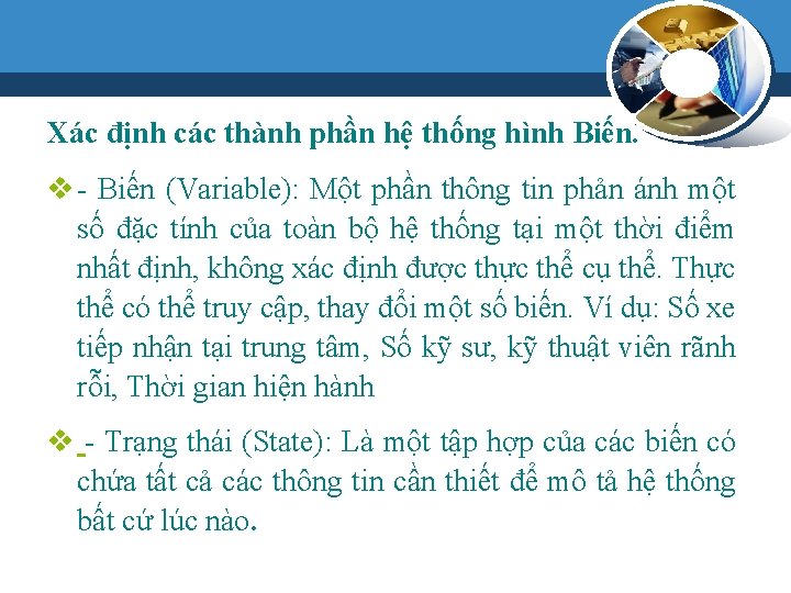 Xác định các thành phần hệ thống hình Biến. v - Biến (Variable): Một