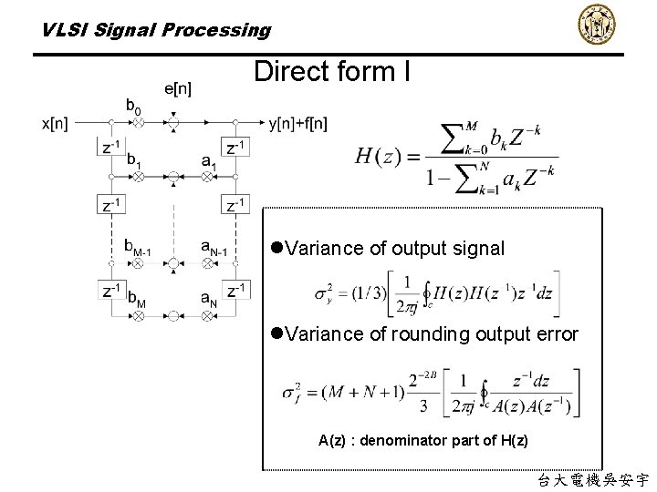 VLSI Signal Processing Direct form I l. Variance of output signal l. Variance of