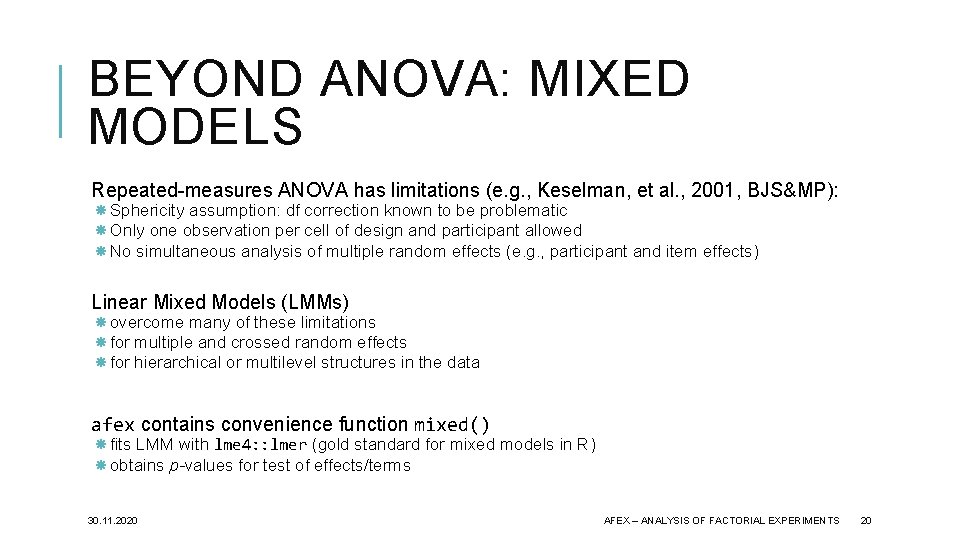 BEYOND ANOVA: MIXED MODELS Repeated-measures ANOVA has limitations (e. g. , Keselman, et al.