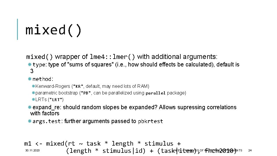 mixed() wrapper of lme 4: : lmer() with additional arguments: type: type of "sums