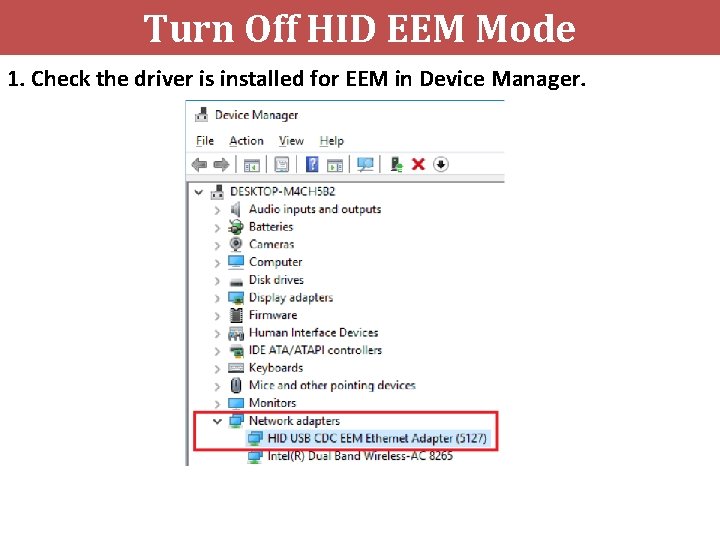 Turn Off HID EEM Mode 1. Check the driver is installed for EEM in