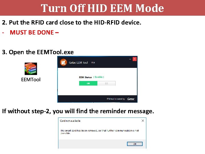 Turn Off HID EEM Mode 2. Put the RFID card close to the HID-RFID