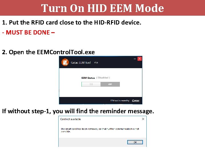 Turn On HID EEM Mode 1. Put the RFID card close to the HID-RFID