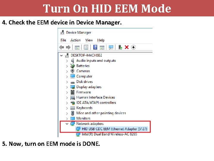 Turn On HID EEM Mode 4. Check the EEM device in Device Manager. 5.