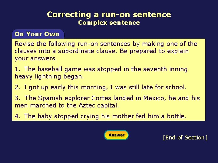 Correcting a run-on sentence Complex sentence On Your Own Revise the. Own following run-on
