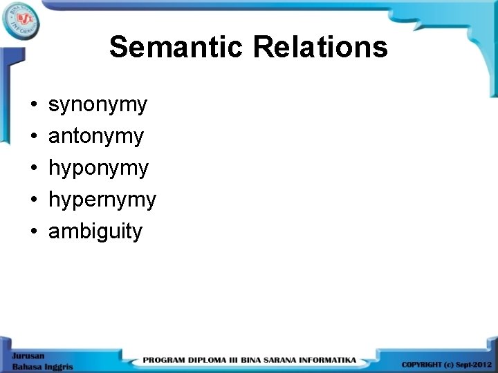 Semantic Relations • • • synonymy antonymy hypernymy ambiguity 