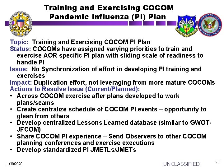 Training and Exercising COCOM Pandemic Influenza (PI) Plan Topic: Training and Exercising COCOM PI