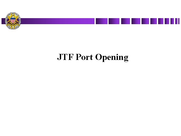 JTF Port Opening 