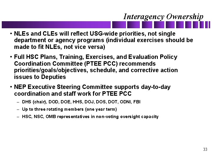 Interagency Ownership • NLEs and CLEs will reflect USG-wide priorities, not single department or