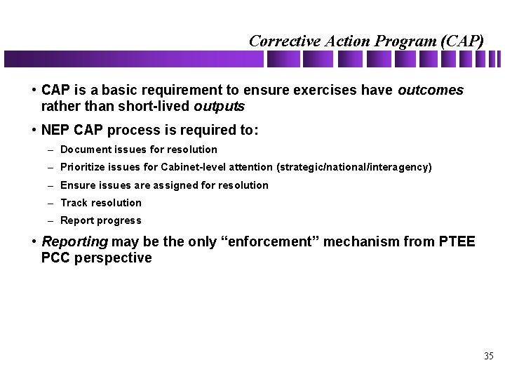 Corrective Action Program (CAP) • CAP is a basic requirement to ensure exercises have