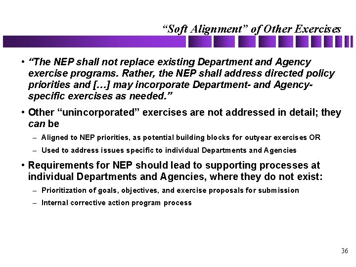 “Soft Alignment” of Other Exercises • “The NEP shall not replace existing Department and