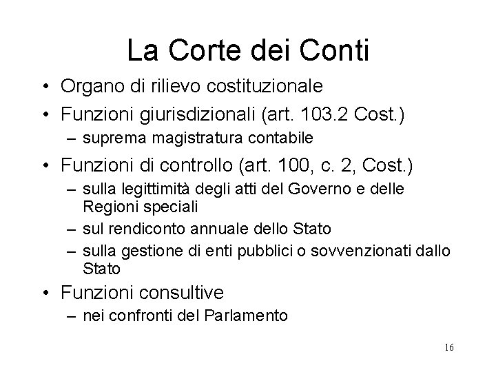 La Corte dei Conti • Organo di rilievo costituzionale • Funzioni giurisdizionali (art. 103.