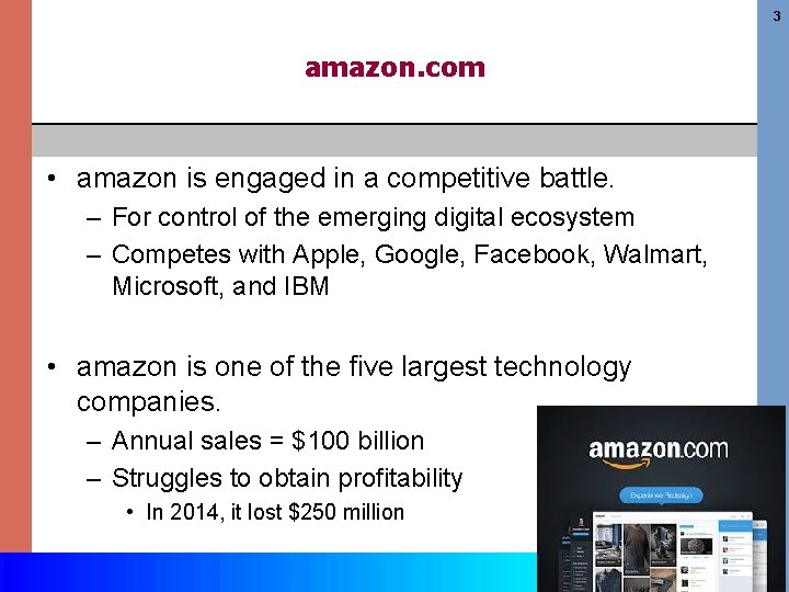 3 amazon. com • amazon is engaged in a competitive battle. – For control