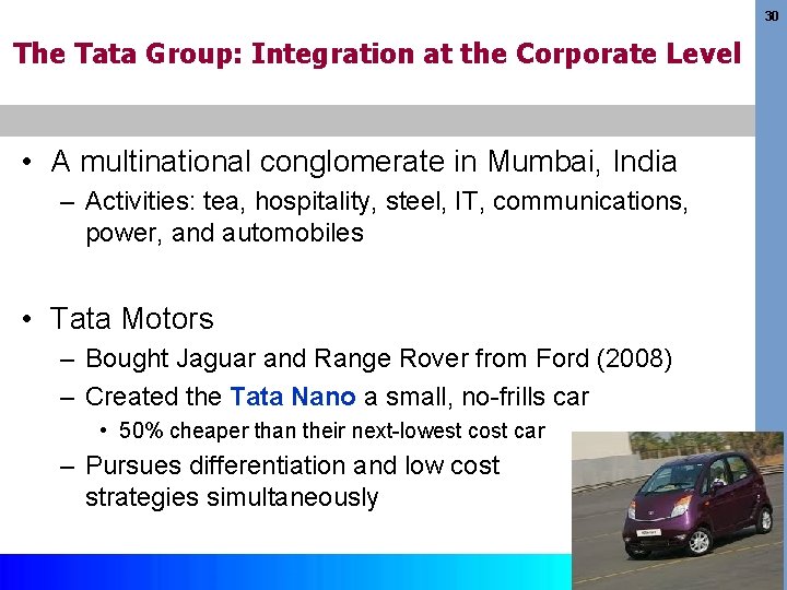 30 The Tata Group: Integration at the Corporate Level • A multinational conglomerate in