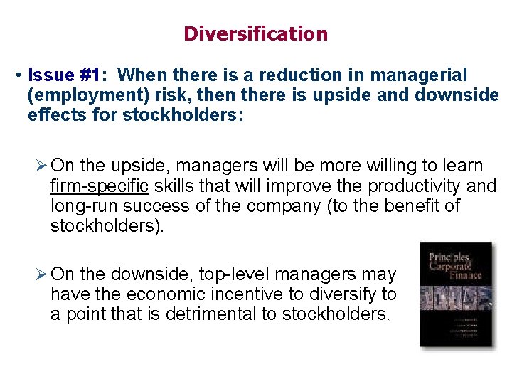 Diversification • Issue #1: When there is a reduction in managerial (employment) risk, then